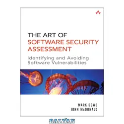 دانلود کتاب The art of software security assessment: identifying and preventing software vulnerabilities