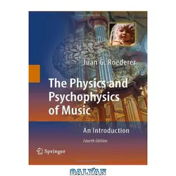 دانلود کتاب The Physics and Psychophysics of Music: An Introduction