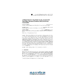 دانلود کتاب A Branch & Cut Algorithm for the Asymmetric Traveling Salesman Problem with Precedence Constraints