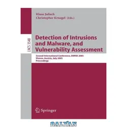 دانلود کتاب Detection of Intrusions and Malware, and Vulnerability Assessment: Second International Conference, DIMVA 2005, Vienna, Austria, July 7-8, 2005. Proceedings