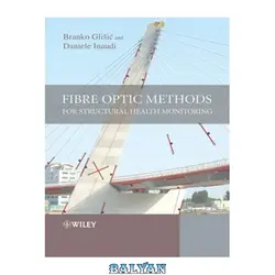 دانلود کتاب Fibre Optic Methods for Structural Health Monitoring