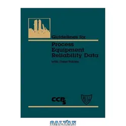 دانلود کتاب Guidelines for process equipment reliability data with data tables