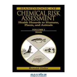 دانلود کتاب Handbook of Chemical Risk Assessment Health Hazards to Humans Plants and Animals