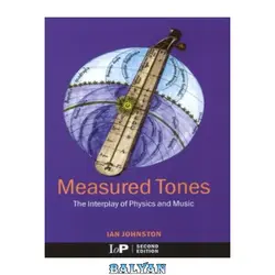 دانلود کتاب Measured tones: the interplay of physics and music