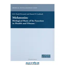 دانلود کتاب Melatonin: Biological Basis of Its Function in Health and Disease