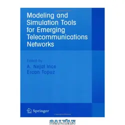 دانلود کتاب Modeling and Simulation Tools for Emerging Telecommunication Networks: Needs, Trends, Challenges, Solutions