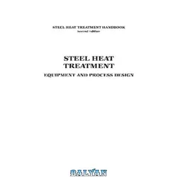 دانلود کتاب Steel Heat Treatment Equipment and Process Design