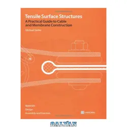 دانلود کتاب Tensile surface structures a practical guide to cable and membrane construction; materials, design, assembly and erection