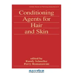 دانلود کتاب Cosmetic Science and Technology Series, v.21. Conditioning Agents for Hair and Skin