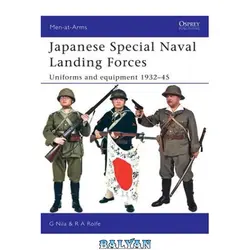 دانلود کتاب Japanese Special Naval Landing Forces: Uniforms and equipment 1932-45