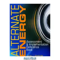 دانلود کتاب Alternate Energy: Assessment and Implementation Reference Book