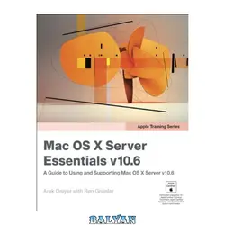 دانلود کتاب Apple Training Series: Mac OS X Server Essentials v10.6: A Guide to Using and Supporting Mac OS X Server v10.6