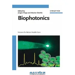 دانلود کتاب Biophotonics: Visions for Better Health Care