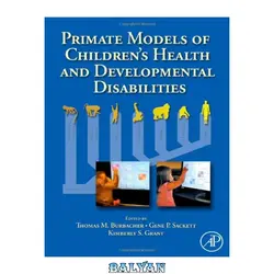 دانلود کتاب Primate Models of Children's Health and Developmental Disabilities