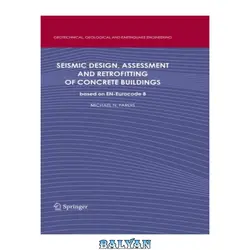 دانلود کتاب Seismic Design, Assessment and Retrofitting of Concrete Buildings: based on EN-Eurocode 8