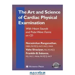 دانلود کتاب The Art and Science of Cardiac Physical Examination: With Heart Sounds and Pulse Wave Forms on CD - بلیان