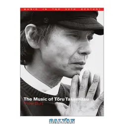 دانلود کتاب The Music of Toru Takemitsu (Music in the Twentieth Century)