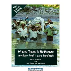 دانلود کتاب Where There Is No Doctor: A Village Health Care Handbook