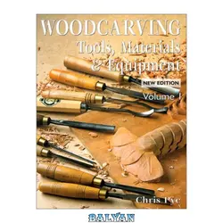 دانلود کتاب Woodcarving: Tools, Material &amp; Equipment