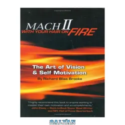 دانلود کتاب Mach II With Your Hair On Fire: The Art of Vision & Self Motivation