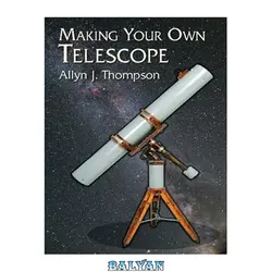 دانلود کتاب Making Your Own Telescope
