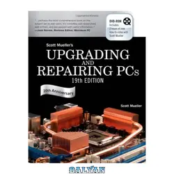 دانلود کتاب Upgrading and Repairing PCs (19th Edition)