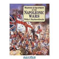 دانلود کتاب Weapons &amp; Equipment Of The Napoleonic Wars