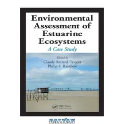 دانلود کتاب Environmental Assessment of Estuarine Ecosystems: A Case Study (Environmental and Ecological Risk Assessment)