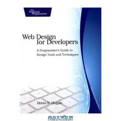دانلود کتاب Web Design for Developers: A Programmer\'s Guide to Design Tools and Techniques (The Pragmatic Programmers)