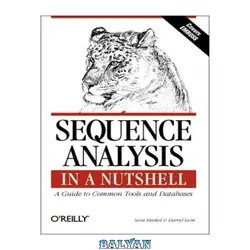 دانلود کتاب Sequence Analysis in a Nutshell:  A Guide to Common Tools and Databases
