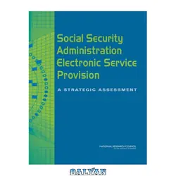 دانلود کتاب Social Security Administration Electronic Service Provision: A Strategic Assessment