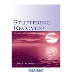 دانلود کتاب Stuttering Recovery: Personal and Empirical Perspectives