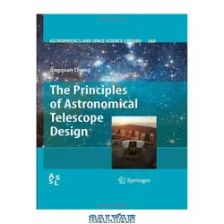 دانلود کتاب The Principles of Astronomical Telescope Design (Astrophysics and Space Science Library 360)