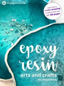 کتاب انگلیسی اپوکسی رزین ارتس اند کرفتس فور بگینرز Epoxy Resin Arts and Crafts for Beginners