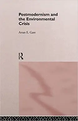 کتاب زبان پست مدرنیسم اند د اینوایرومنتال کرایسیس  Postmodernism and the Environmental Crisis