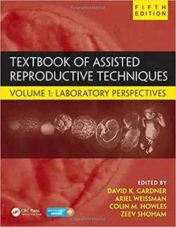 کتاب تکست بوک آف اسیستد ریپروداکتیو تکنیکز Textbook of Assisted Reproductive Techniques, 5th Edition2018