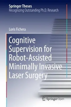 کتاب زبان کاگنیتیو سوپرویژن فور ربات  Cognitive Supervision for Robot-Assisted Minimally Invasive Laser Surgery