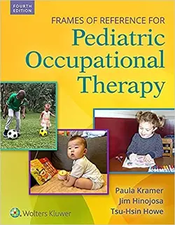 کتاب فریمز اند رفرنس فور پدیاتریک اوکیوپیشنال تراپی  Frames of Reference for Pediatric Occupational Therapy
