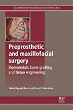 کتاب پری پروستتیک اند مکسیلوفیشال سرجری Preprosthetic and Maxillofacial Surgery : Biomaterials, Bone Grafting and Tissue Enginee