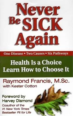 كتاب رمان انگلیسی هرگز دوباره بیمار نشو  Never Be Sick Again