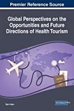 کتاب Global Perspectives on the Opportunities and Future Directions of Health Tourism