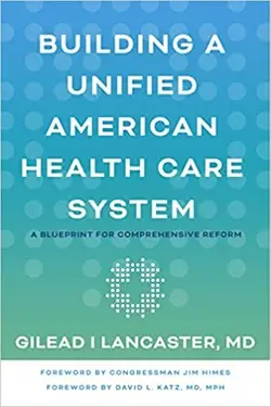 کتاب Building a Unified American Health Care System: A Blueprint for Comprehensive Reform