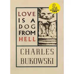 Love is a Dog From Hell by Charles Bukowski