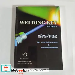 کتاب کلید جوشکاری جلد4 - اثر مهندس مهرداد معینیان-مهندس محمد رضازاده - نسخه اصلی