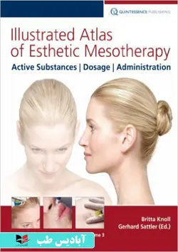 Illustrated Atlas of Esthetic Mesotherapy Active Substances, Dosage, Administration 1st Edition | اطلس مصور مواد فعال مزوتراپی زیبایی، دوز، تجویز نسخه 1