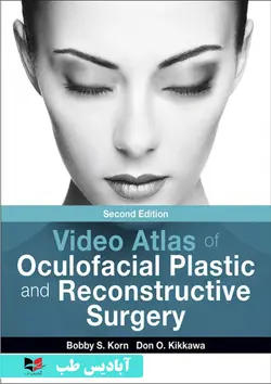 Video Atlas of Oculofacial Plastic and Reconstructive Surgery 2nd Edición | ویرایش دوم اطلس ویدئویی جراحی پلاستیک و ترمیمی چشم
