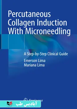 Percutaneous Collagen Induction With Microneedling: A Step-by-Step Clinical Guide 1st ed. 2021 Edición | القای کلاژن از راه پوست با میکرونیدلینگ: راهنمای بالینی گام به گام ویرایش اول. نسخه 2021