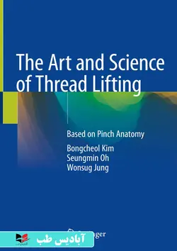 The Art and Science of Thread Lifting: Based on Pinch Anatomy | هنر و علم بلند کردن نخ: بر اساس آناتومی پینچ