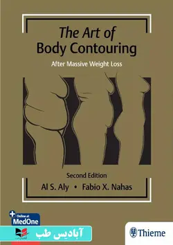 The Art of Body Contouring: After Massive Weight Loss 2nd Edition | هنر کانتورینگ بدن: بعد از کاهش وزن عظیم نسخه دوم