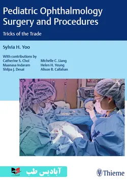 Pediatric Ophthalmology Surgery and Procedures: Tricks of the Trade 1st Edition | جراحی و رویه‌های چشم پزشکی کودکان: ترفندهای تجارت نسخه 1